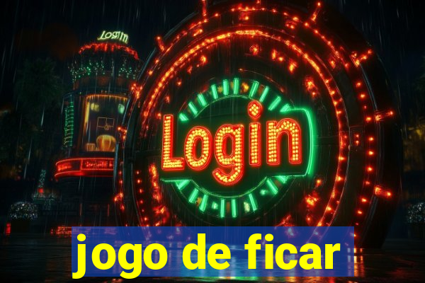 jogo de ficar